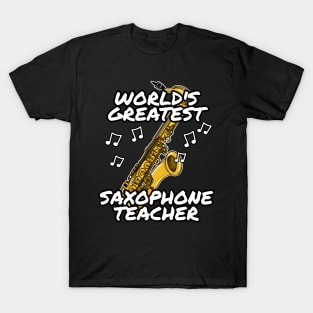 World's Greatest Saxophone Teacher Saxophonist T-Shirt